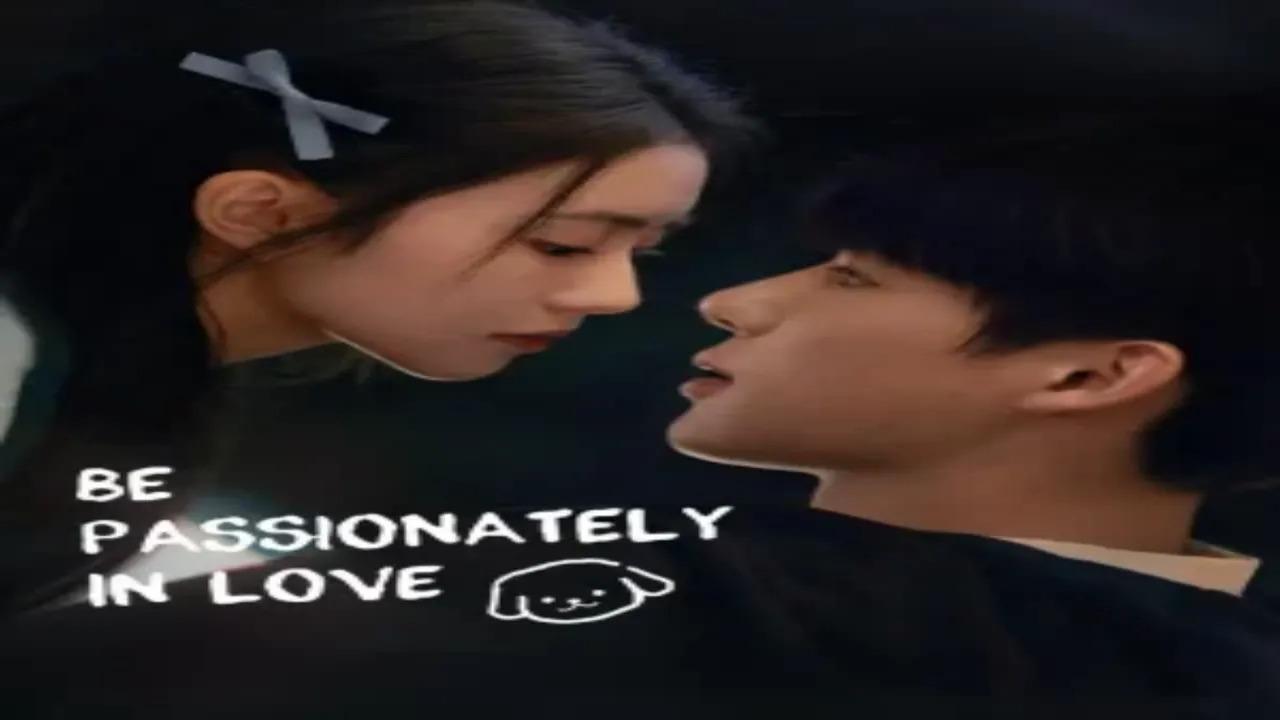 مسلسل كن شغوفا بالحب Be Passionately in Love الحلقة 11 الحادية عشر مترجمة