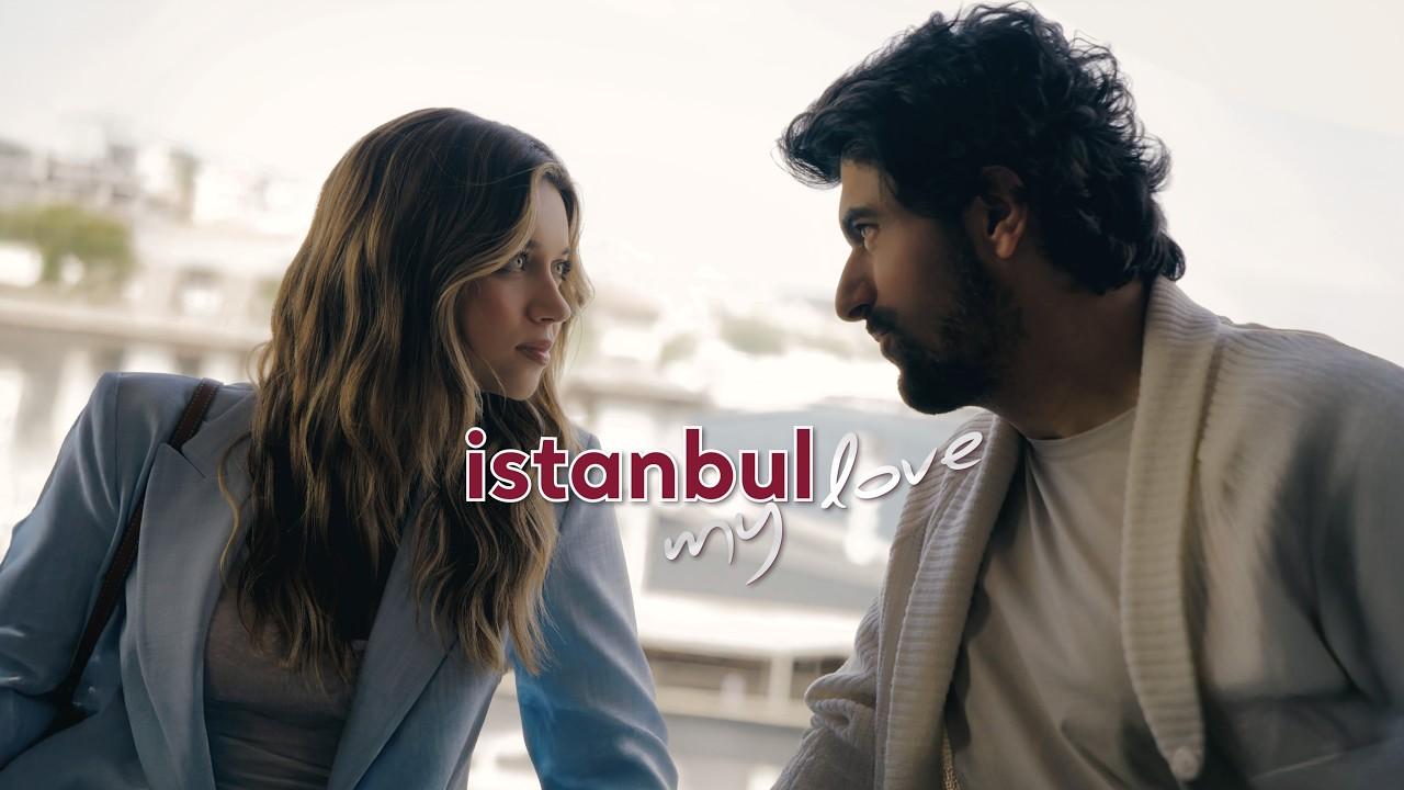 مسلسل istanbul my love إسطنبول حبيبتي الحلقة 2 الثانية مترجمة