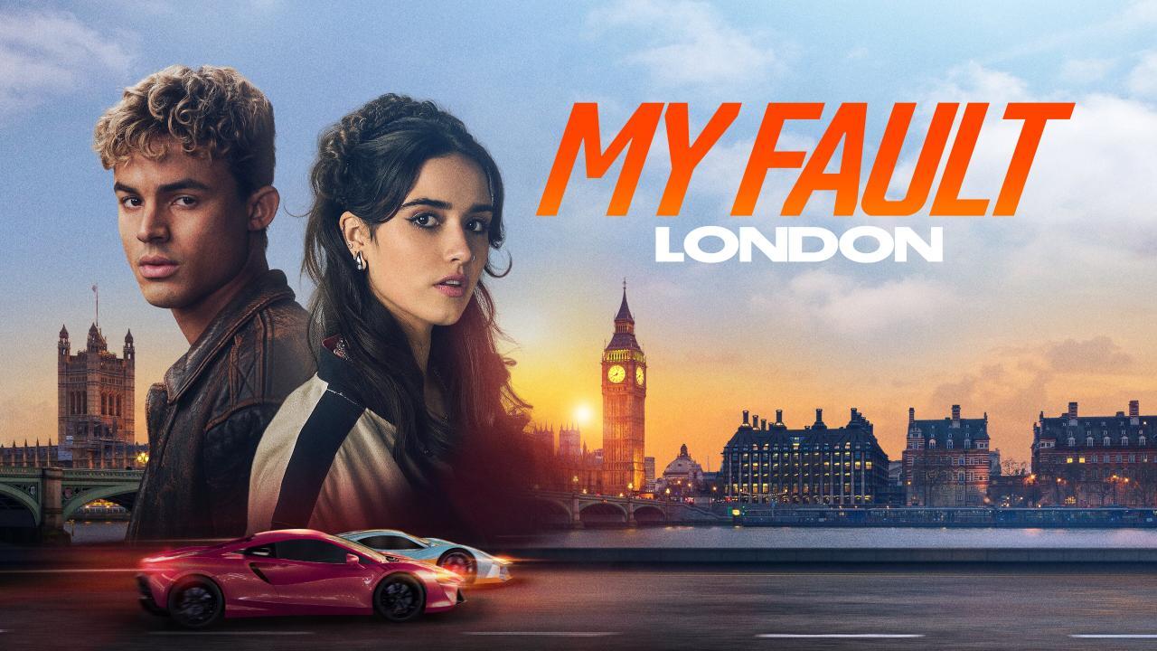 فيلم My Fault London 2025 مترجم ايجي بست