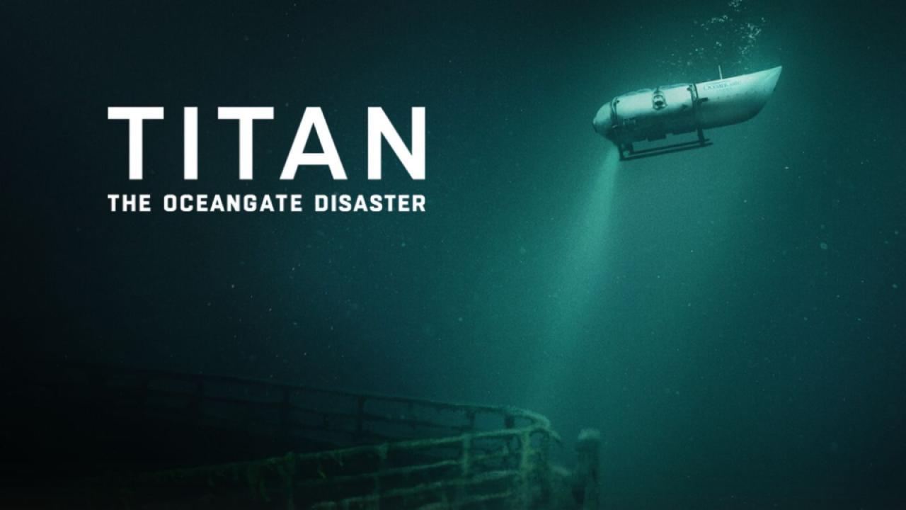 فيلم Titan The OceanGate Disaster 2025 مترجم نسخة أصلية